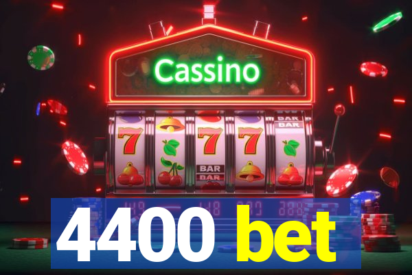 4400 bet